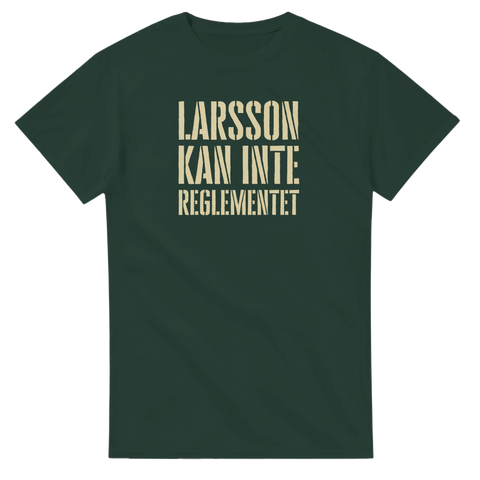 Larsson kan inte reglementet t-shirt – skogsgrön