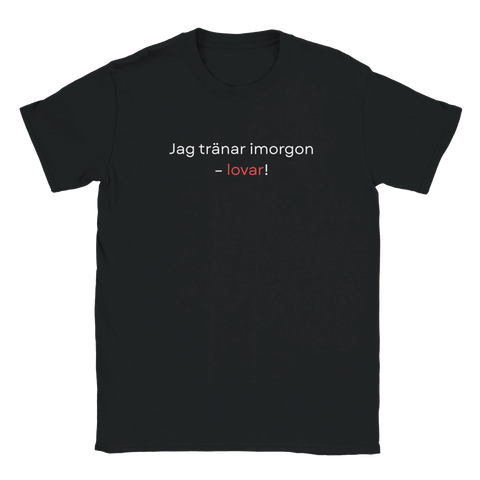 Rolig t-shirt med citat "Jag tränar imorgon – lovar!" | Humor tränings t-shirt – Shirty.se
