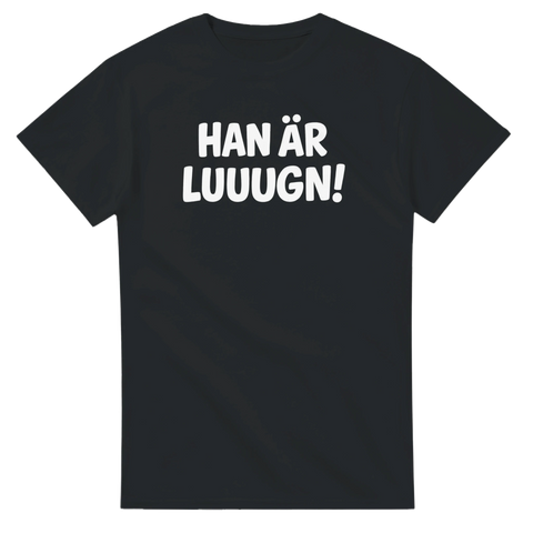 Han är luuugn t-shirt med vit text – svart