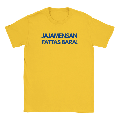 Gul t-shirt med blå text "JAJAMENSAN FATTAS BARA!"