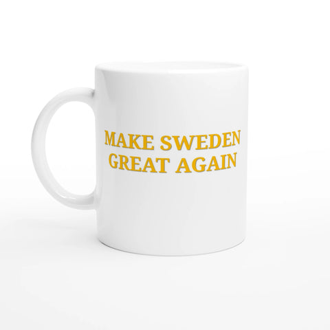Vit mugg med guldgul text “Make Sweden Great Again” – humoristisk svensk kaffemugg