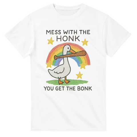 Tecknad gås med baseballträ framför regnbåge och texten "Mess with the honk – you get the bonk"
