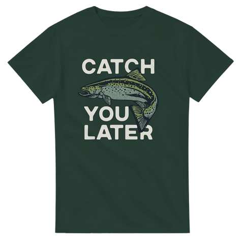 Mörkgrön t-shirt med tecknad fisk och texten "Catch You Later" i stora bokstäver