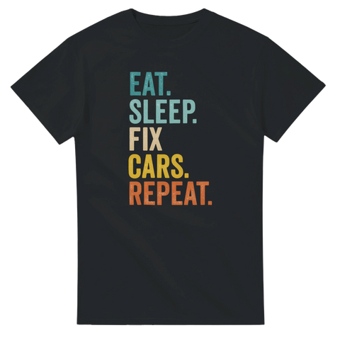 Svart T-shirt med färgglad text “Eat. Sleep. Fix Cars. Repeat.” i retrostil.
