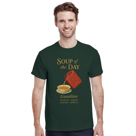 T-shirt – Soup of the Day: Gasoline - Shirty