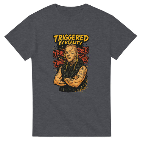 T-Shirt - Triggered by reality - Shirty