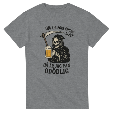 Grå t-shirt med motiv av liemannen som håller en öl, text "Om öl förlänger livet, då är jag fan odödlig"