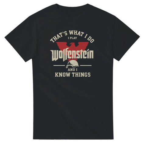 svart t-shirt med texten that’s what i do i play wolfenstein and i know things