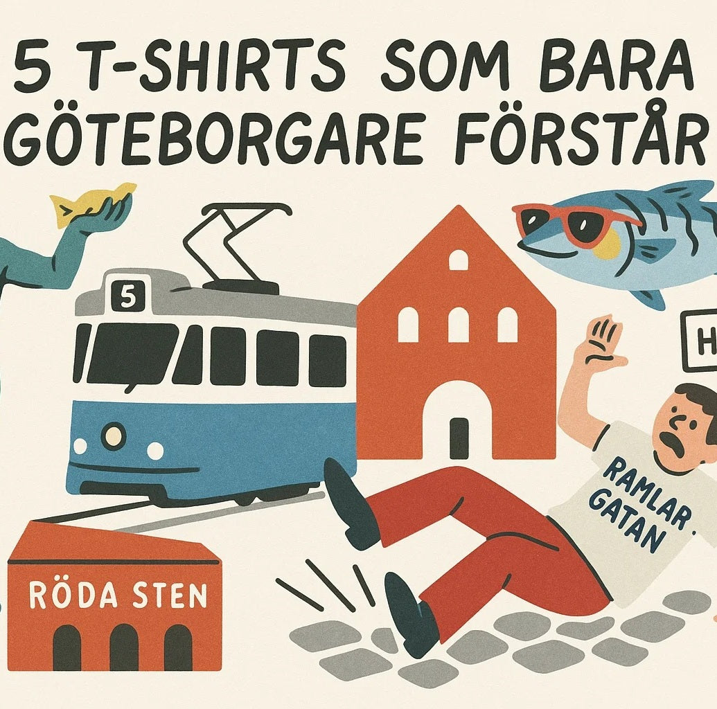 5 t-shirts that only Gothenburgers will understand