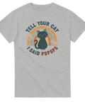 Humoristisk t-shirt med grafiskt kattmotiv och texten Tell Your Cat