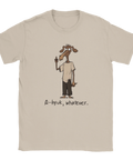 Skev tecknad hundfigur med citat-text på en sandfärgad t-shirt
