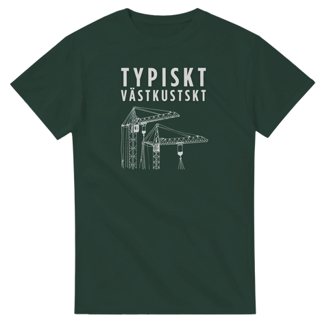 Två vita byggkranar och text "TYPISKT VÄSTKUSTSKT" på mörkgrön t-shirt.