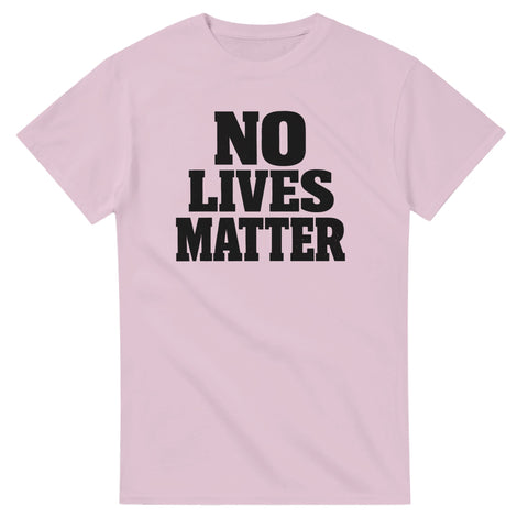 T-Shirt - No lives matter – t-shirt med unikt designtryck