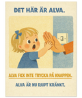 Det här är Alva” är en rolig poster om småbarnsliv och vardagssituationer som alla föräldrar känner igen.
