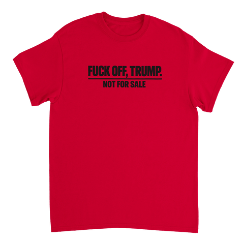 Svart text "FUCK OFF, TRUMP. NOT FOR SALE" på röd t-shirt.