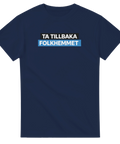 Politisk t-shirt med texten Ta tillbaka folkhemmet i blått och svart