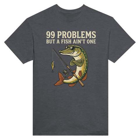 T-shirt med motivet 99 Problems But a Fish Ain’t One