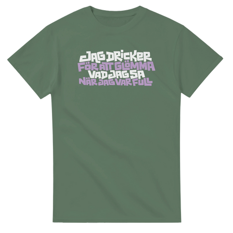 Produktbild 4 av rolig t-shirt med texten Jag dricker för att glömma