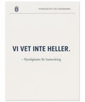 Minimalistisk poster med texten Vi vet inte heller från Myndigheten för Samordning mot en beige bakgrund.