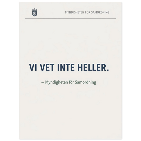 Minimalistisk poster med texten Vi vet inte heller från Myndigheten för Samordning mot en beige bakgrund.