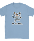 Ljusblå t-shirt med humoristisk illustration av stressad man och texten Jag ska bara
