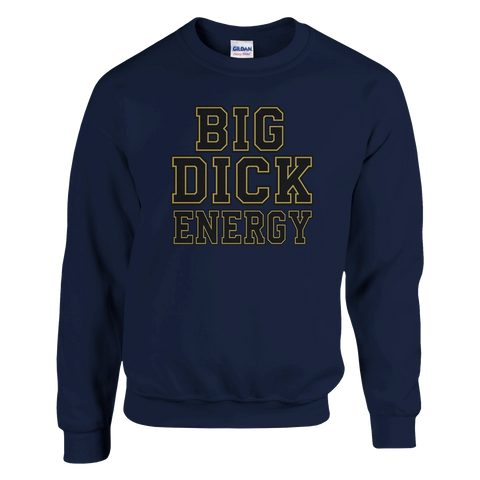 BIG DICK ENERGY" text i guld och svart på marinblå sweatshirt.
