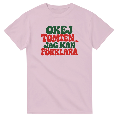 T-shirt med texten Okej tomten, jag kan förklara i rött och grönt