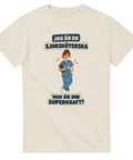 T-shirt med texten Jag är en sjuksköterska – vad är din superkraft?