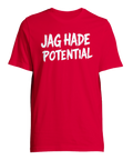 Självironiskt citat Jag hade potential i vit penselstil på röd t-shirt