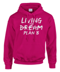Living the Dream Plan B" text i vit borststil på fuchsia Gildan hoodie med huva, dragsko och magficka.