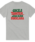 T-shirt med texten Okej tomten, jag kan förklara i rött och grönt