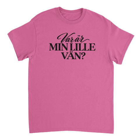 Rosa t-shirt med texten ”Var är min lille vän?”.
