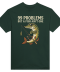 T-shirt med motivet 99 Problems But a Fish Ain’t One