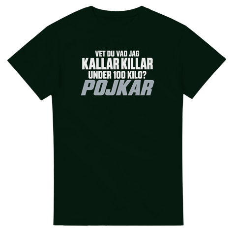 T-shirt med vit och grå text: Vet du vad jag kallar killar under 100 kilo? Pojkar