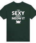 I'm Sexy and I Meow It" text med vit katt på mörkgrön t-shirt.