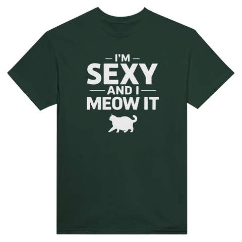 I'm Sexy and I Meow It" text med vit katt på mörkgrön t-shirt.