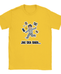 Tecknad man springer med prylar, text "JAG SKA BARA..." på gul t-shirt, humoristisk.