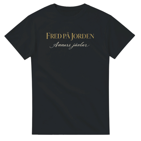 Svart t-shirt med guldtryck Fred på jorden annars jävlar i elegant typsnitt