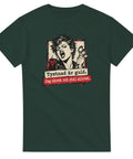 Mörkgrön t-shirt med kvinnoporträtt med skedar och texten ”Tystnad är guld. Jag skrek och stal silvret...”