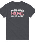 T-shirt med humoristiskt texttryck: Du får gärna ha fel, men inte så högt