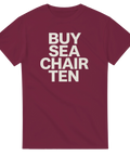 Vinröd t-shirt med texten BUY SEA CHAIR TEN i fyra rader.