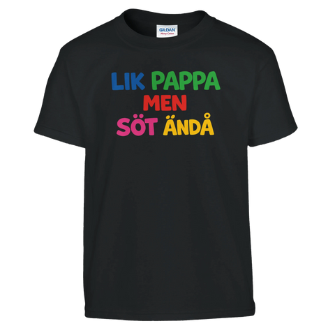 Färgglatt citat Lik pappa men söt ändå på svart barntröja