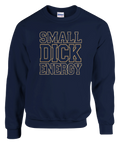 SMALL DICK ENERGY" text i college-stil på marinblå sweatshirt.