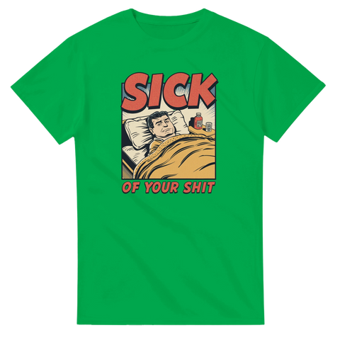 Popkonstmotiv av sjuk man i sängen med texten "Sick of Your Shit" på grön t-shirt.