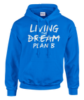 Living the Dream Plan B" vit text på kungsblå Gildan hoodie med huva, dragsko och magficka.