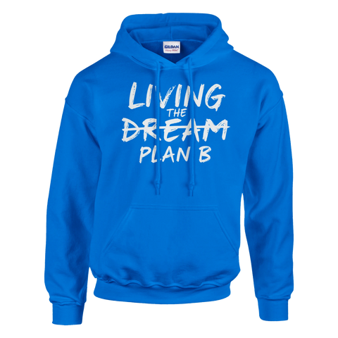 Living the Dream Plan B" vit text på kungsblå Gildan hoodie med huva, dragsko och magficka.