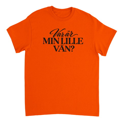 Orange t-shirt med texten ”Var är min lille vän?”.