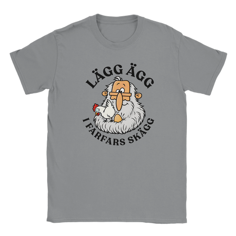 Grå t-shirt med farfar, en höna och texten ”Lägg ägg i farfars skägg”.