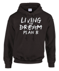 Living the Dream Plan B" text i vitt penseldrag på svart Gildan hoodie med huva och magficka.
