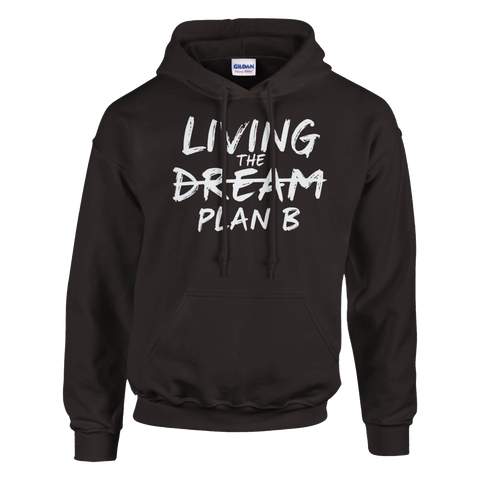Living the Dream Plan B" text i vitt penseldrag på svart Gildan hoodie med huva och magficka.